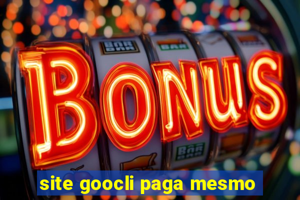 site goocli paga mesmo